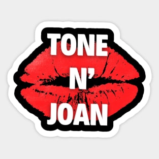 The Tone N' Joan Sticker